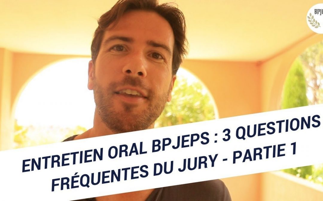 Entretien oral BPJEPS : 3 questions fréquentes du jury – partie 1